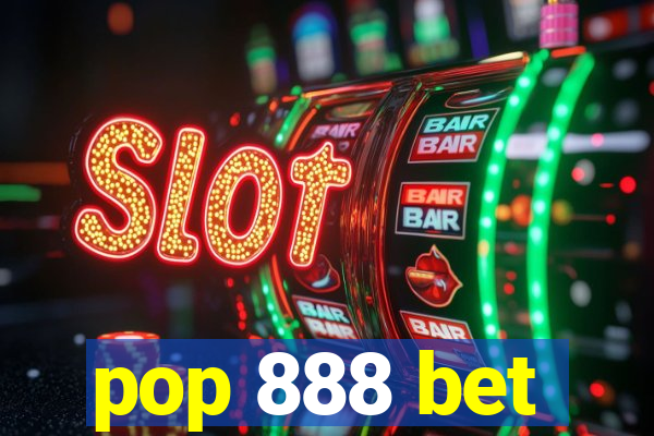pop 888 bet